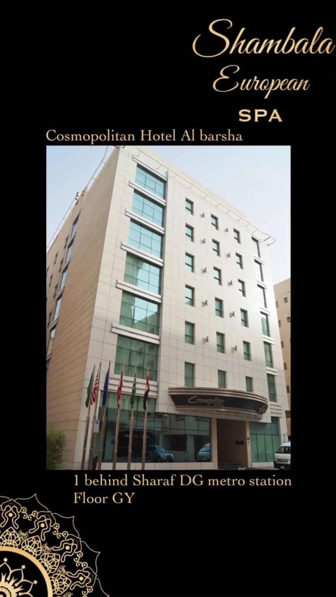 Shambala European Spa at the Cosmopolitan Hotel, Al Barsha 1, one street behind Sharaf DG metro station